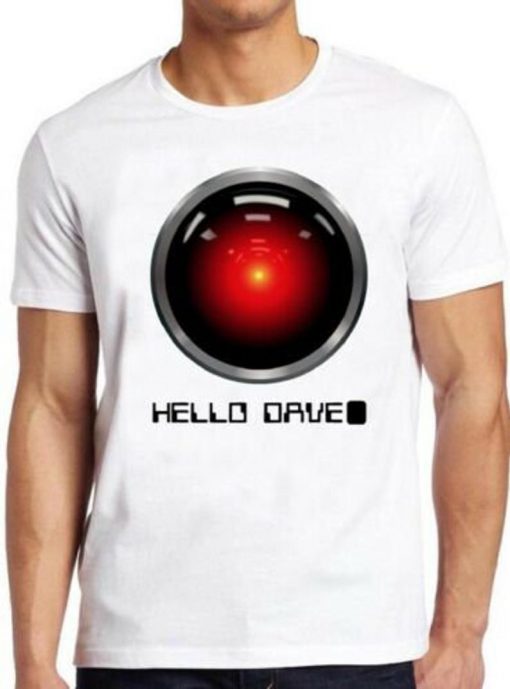 Hello Dave T Shirt A Space Odessey Hal 9000 Vintage