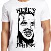 Here's Johnny T Shirt The Shining Horror Creepy Cult 80s Film