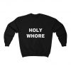 Holy Whore Sweatshirt