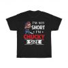 Horror Movie Shirt, I'm Not Short I'm Chucky Size tshirt