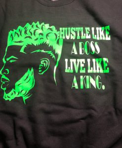 Hustle Like a BOSS Live like a KING sweatshirt