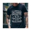 I Have Tattooed Daughter Like Normal Daughter T-shirt