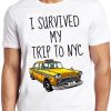 I Survived My Trip To NYC T Shirt New York Yellow Taxi USA