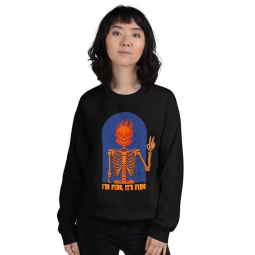 It's Fine Skeleton Sweatshirt