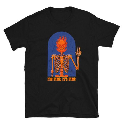 It's Fine Skeleton Unisex T-Shirt