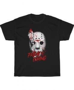 Jason Voorhees Friday The 13th Friday Is Coming Camp Crystal Lake Halloween Unisex T-Shirt