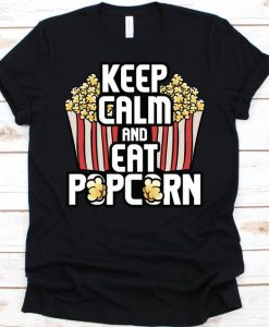 Keep Calm And Eat Popcorn Shirt