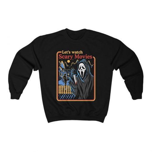 Let's Watch Scary Movies Sweatshirt