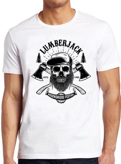 Lumberjack T Shirt Skull Wood Cutter Woodworker Festival Funny