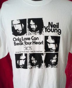 NEIL YOUNG shirt retro 70s Unworn After the Goldrush Only Love Can Break Your Heart Tshirt