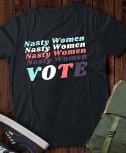 Nasty Women Shirt Nasty Vote Feminist Surffrage Voting T-shirt