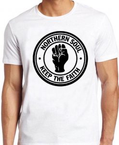 Northern Soul T Shirt Keep The Faith Music Motown Mod Scooter Dance Tee