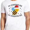 Oh Christmas Bee T Shirt Xmas Funny