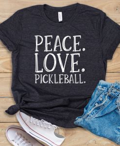 Peace Love Pickleball Tshirt