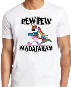 Pew Pew Madafakas T Shirt Meme Funny Unicorn LGBT Gift Tee