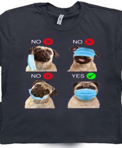 Pug Right Mask Covid T-shirt