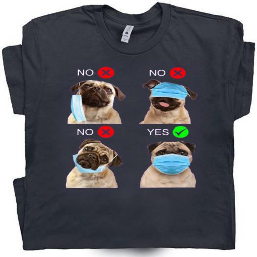 Pug Right Mask Covid T-shirt