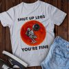 Skeleton Weightlifting Shut Up Legs You’re Fine Moon T-Shirt