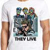 They Live T Shirt Cult Sci Fi Thiriller 80s Film Movie Cool Gift Tee