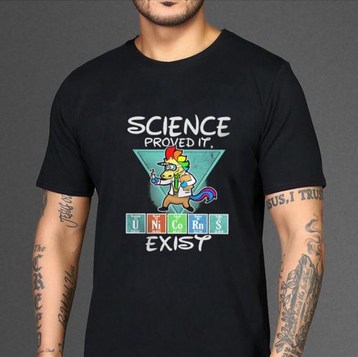 Unicorn Science Proved If Exist T-shirt