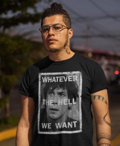 Whatever The Hell We Want - Bellamy Gift Birthday T Shirt