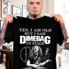 2021 Gift Yes I Am Old But I Saw Dimebag On Stage Fan Lover Unisex Trending tshirt