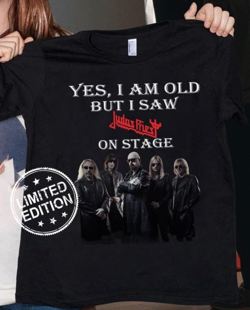 2021 Gift Yes I Am Old But I Saw Judas Priest On Stage Fan Lover Unisex Tshirt