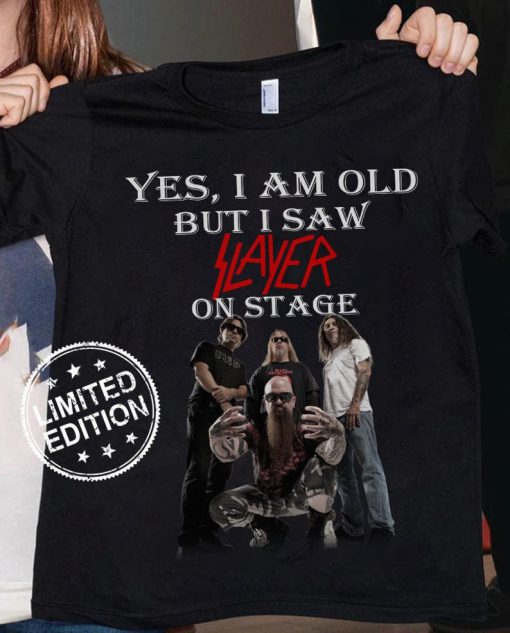 2021 Gift Yes I Am Old But I Saw Slayer On Stage Fan Lover Unisex Trending tshirt