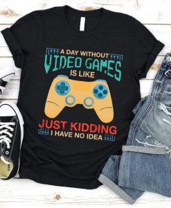 A Day Without Video Games Is Like Vintage T-Shirt