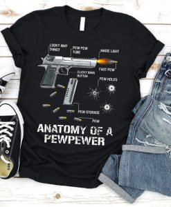 Anatomy Of A Pew Pewer Shirt, Gun Lover Shirt, Funny Gun Shirt, 2Nd Amendment, Firearm