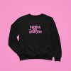 Barbies Are Smarties Sweatshirt