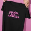 Barbies Are Smarties TShirt