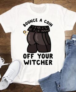 Bounce A Coin Off Your Witcher T-Shirt