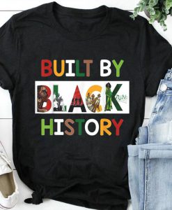 Built By Black History For Black History Month,Black Lives Matter Trending Unisex tshirt