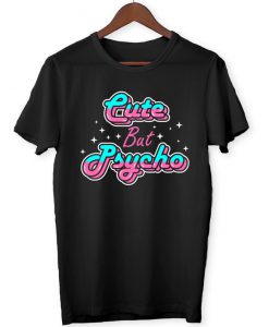 Cute But Psycho - Funny Cool Women's Ladies Unisex - T-Shirt