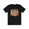 Fat Boys T-shirt