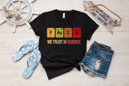 Fauci We Trust In Science Shirt Anthony Fauci T-Shirt Respect Fauci Funny