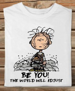 Funny Be you The world will adjust Unisex Trending tshirt