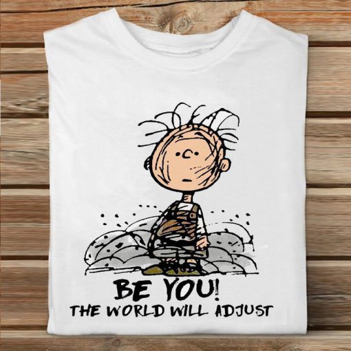 Funny Be you The world will adjust Unisex Trending tshirt