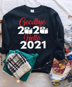 Good Bye 2020 Hello 2021 Sweatshirt