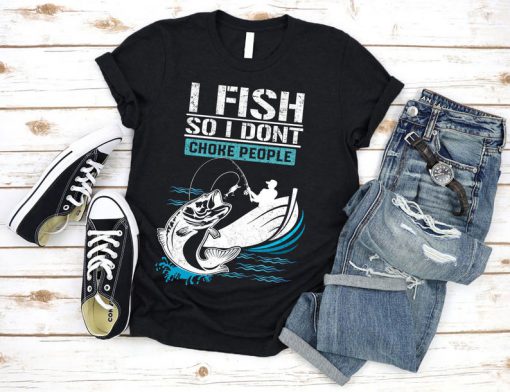 I Fish So I Don'T Choke People T-Shirt