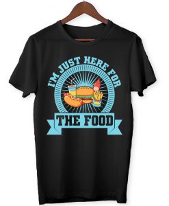 I'm Just Here For The Food - Funny - Gift - Food Lover - T-Shirt