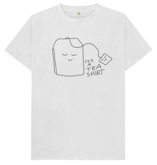 It's A Tea Shirt Funny Cool Gift - T-Shirt