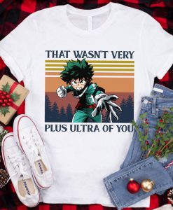 Izuku Midoriya Shirt That Wasn'T Very Plus Ultra Of You T-Shirt Boku No Hero Tee