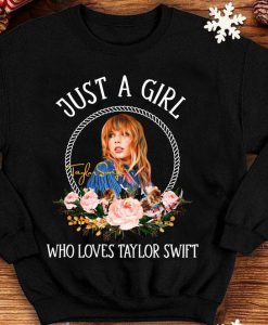 Just A Girl Who Loves Taylor Swift Flowers Gift For Taylor Swift Fans Unisex Sweater