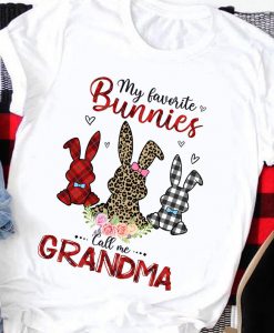 My Favorite Bunnies Call Me Grandma Cute Peeps Rabbits Shape T-Shirt