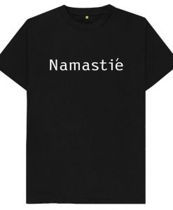 Namaste Namastay Tee Yoga Cute Gym Work Out Slogan Relax Chill Exercise Black White Unisex - T-Shirt