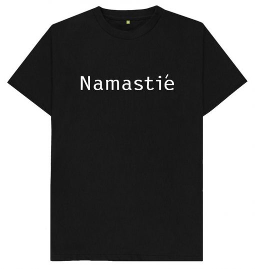 Namaste Namastay Tee Yoga Cute Gym Work Out Slogan Relax Chill Exercise Black White Unisex - T-Shirt