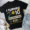 Quarantined Birthday Social distancing 2021, I turned 10 in quarantine Tee-10th birthday Teenagers Gift T-Shirt