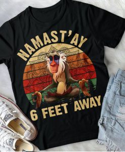 Rafiki Shirt Namast'Ay 6 Feet Away T-Shirt, Quarantine Tee Classic Movie 80S Funny